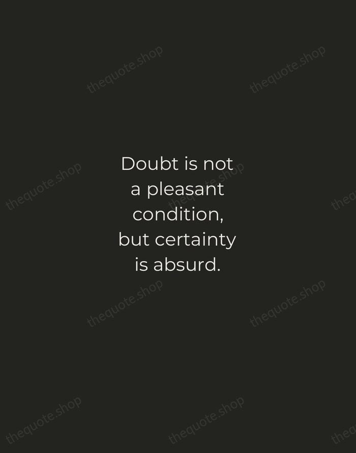 Doubt is not a pleasant condition, but certainty is absurd. — Voltaire — Tracked Caps Unsigned