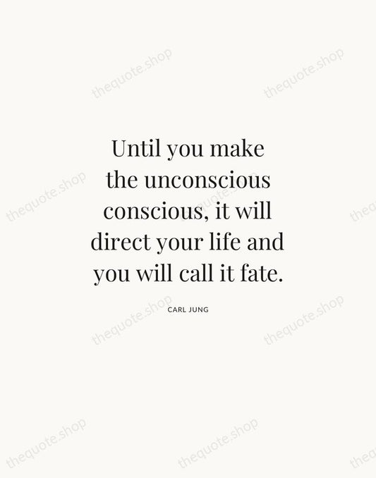 Until you make the unconscious conscious, it will direct your life and… — Carl Jung | Printable Wall Art — Atelier Serif