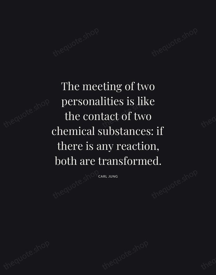 The meeting of two personalities is like the contact of two chemical… — Carl Jung | Printable Wall Art — Midnight Serif