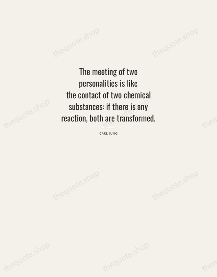 The meeting of two personalities is like the contact of two chemical… — Carl Jung — Letterpress Caps