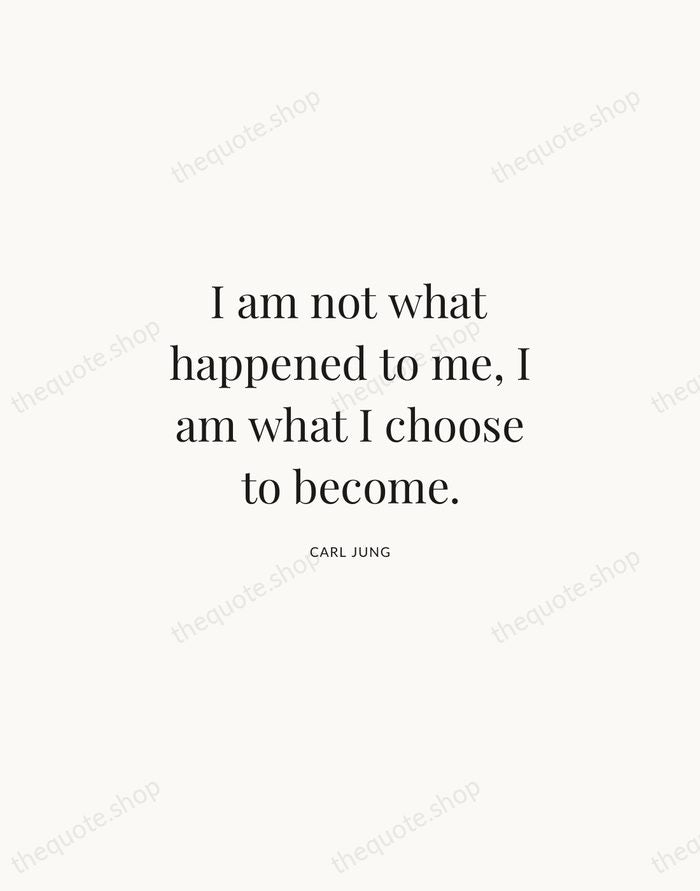I am not what happened to me, I am what I choose… — Carl Jung | Printable Wall Art — Atelier Serif