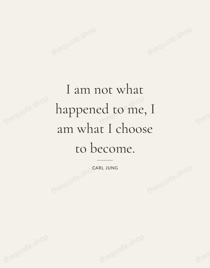 I am not what happened to me, I am what I choose… — Carl Jung — Gallery Rule