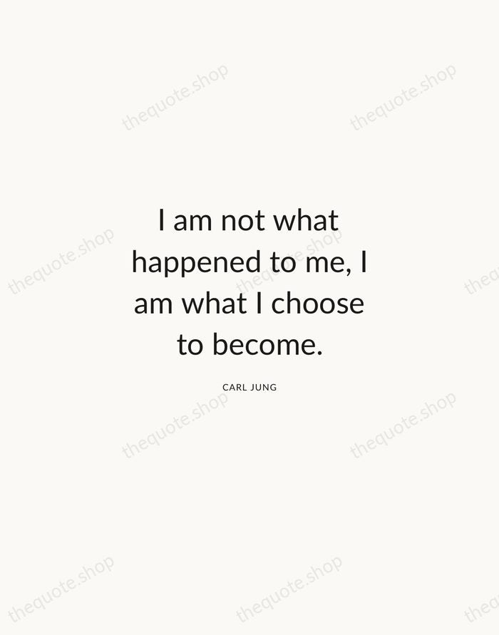 I am not what happened to me, I am what I choose… — Carl Jung — Modern Sans Calm