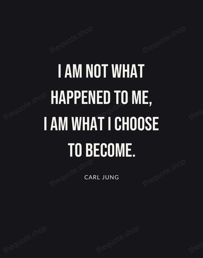I am not what happened to me, I am what I choose… — Carl Jung | Printable Wall Art — Poster Condensed