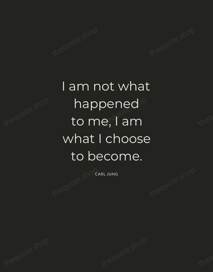 I am not what happened to me, I am what I choose… — Carl Jung — Charcoal Sans