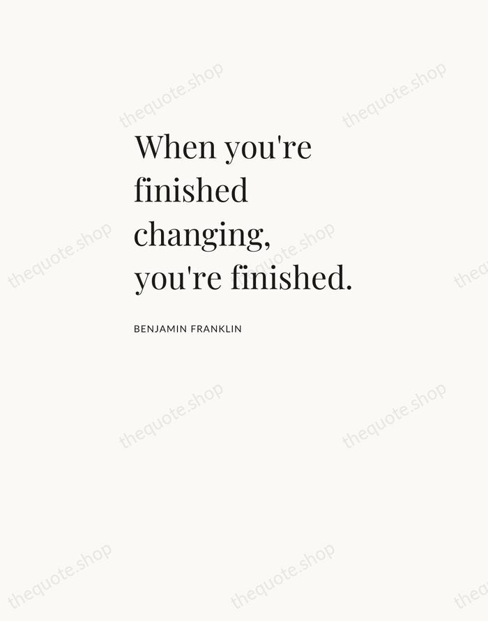 When you're finished changing, you're finished. — Benjamin Franklin — Asymmetric Left