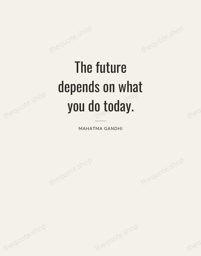 The future depends on what you do today. — Mahatma Gandhi — Letterpress Caps
