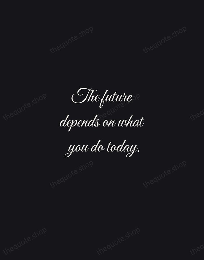 The future depends on what you do today. — Mahatma Gandhi — Night Script