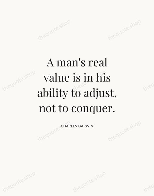 A man's real value is in his ability to adjust, not to… — Charles Darwin | Printable Wall Art — Atelier Serif