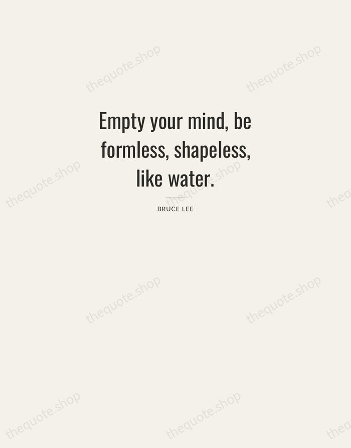 Empty your mind, be formless, shapeless, like water. — Bruce Lee — Letterpress Caps