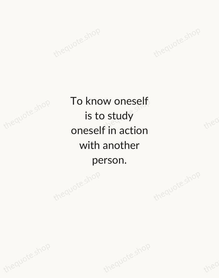 To know oneself is to study oneself in action with another person. — Bruce Lee — Minimal Unsigned
