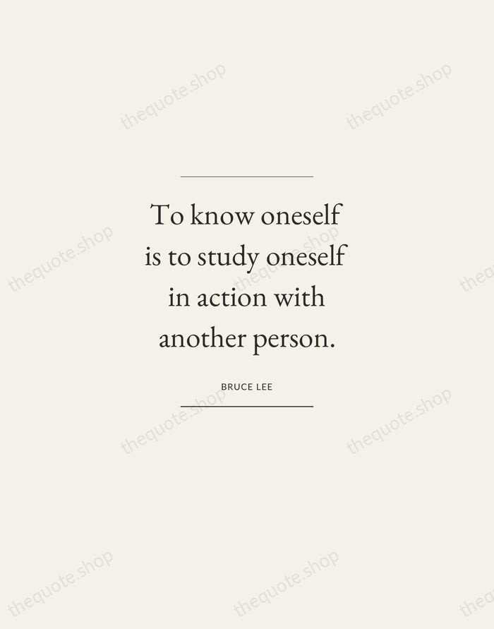 To know oneself is to study oneself in action with another person. — Bruce Lee — Gallery Frame