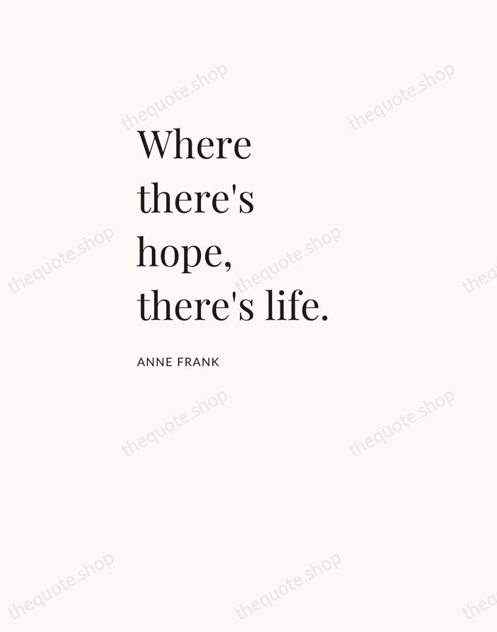 Where there's hope, there's life. — Anne Frank — Asymmetric Left