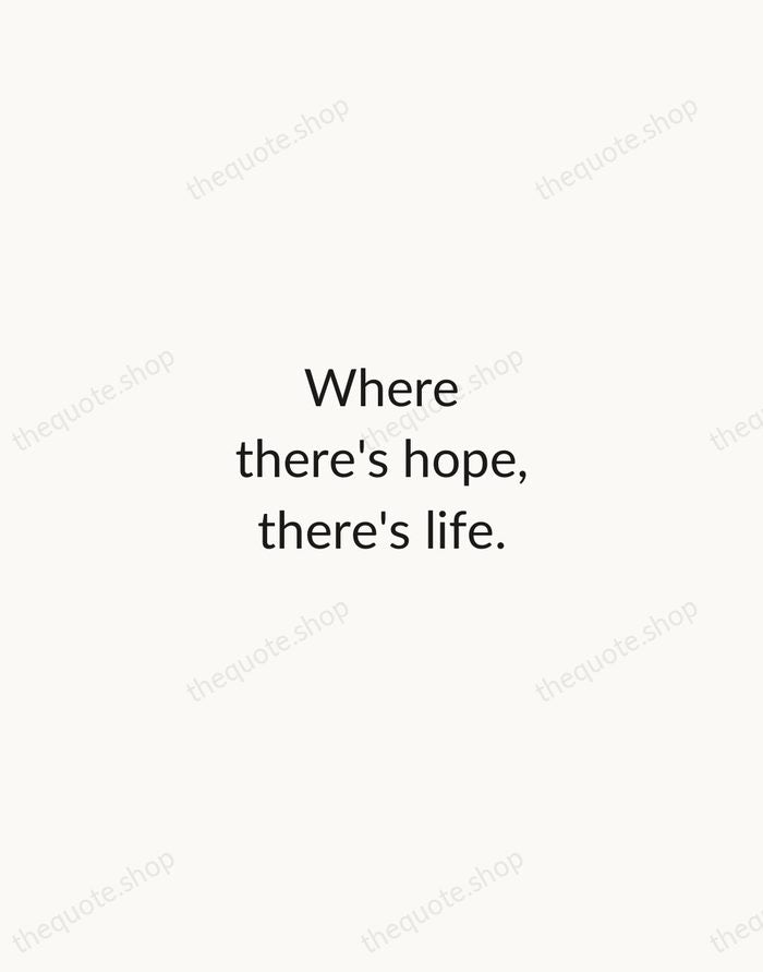 Where there's hope, there's life. — Anne Frank — Minimal Unsigned