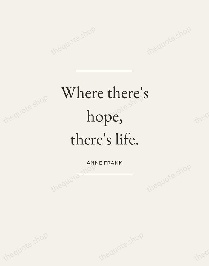 Where there's hope, there's life. — Anne Frank — Gallery Frame