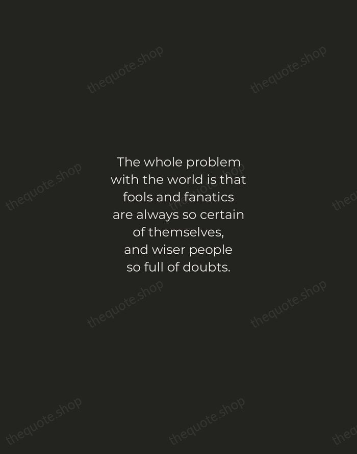 The whole problem with the world is that fools and fanatics are… — Bertrand Russell — Tracked Caps Unsigned
