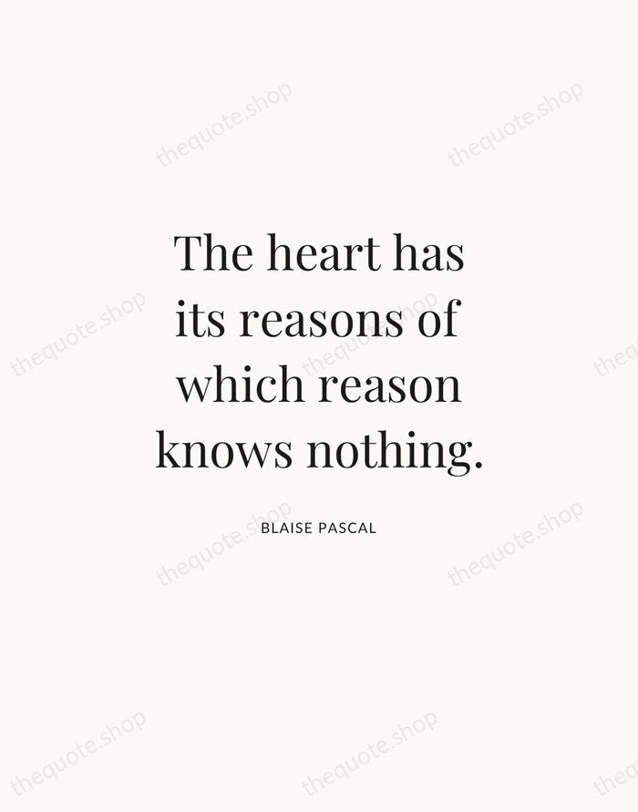 The heart has its reasons of which reason knows nothing. — Blaise Pascal | Printable Wall Art — Atelier Serif