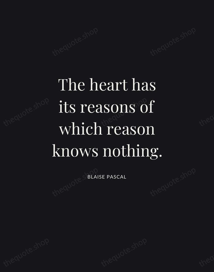 The heart has its reasons of which reason knows nothing. — Blaise Pascal | Printable Wall Art — Midnight Serif