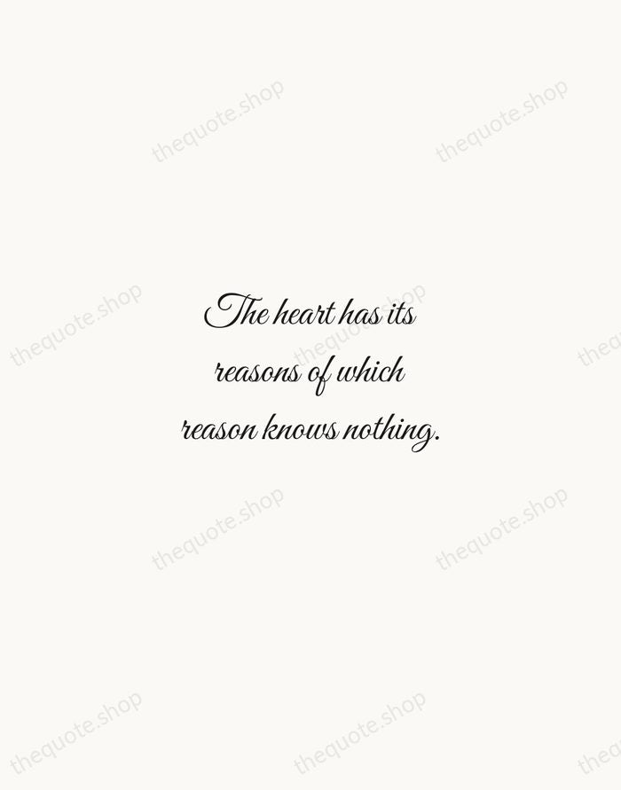 The heart has its reasons of which reason knows nothing. — Blaise Pascal — Script Whisper