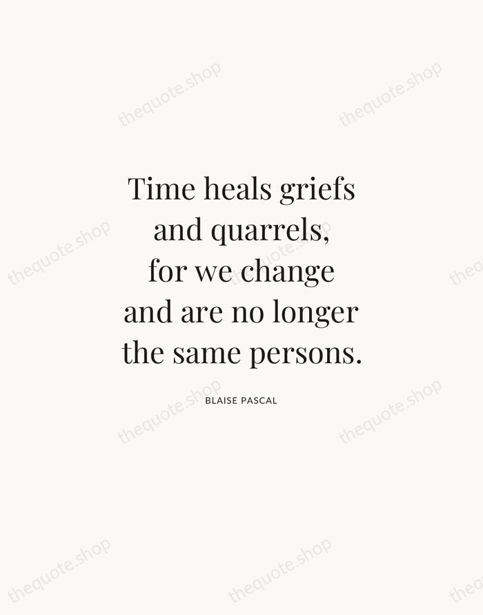 Time heals griefs and quarrels, for we change and are no longer… — Blaise Pascal | Printable Wall Art — Atelier Serif