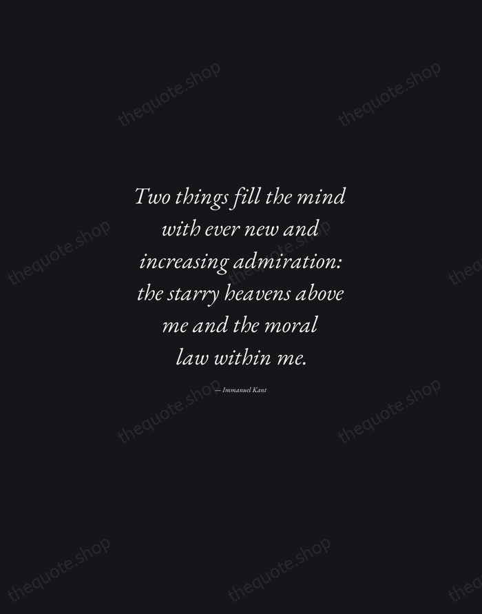 Two things fill the mind with ever new and increasing admiration: the… — Immanuel Kant — Manuscript Italic