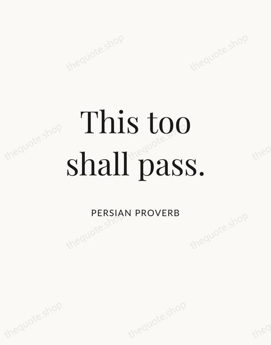 This too shall pass. — Persian Proverb | Printable Wall Art — Atelier Serif