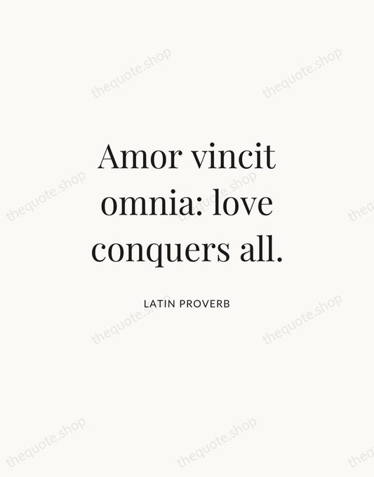 Amor vincit omnia: love conquers all. — Latin Proverb | Printable Wall Art — Atelier Serif