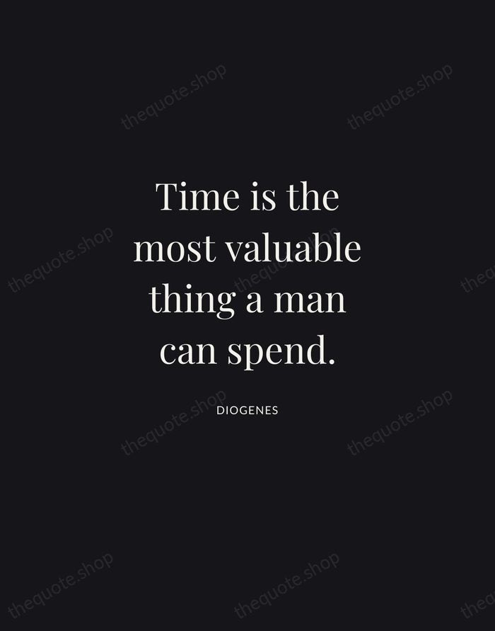 Time is the most valuable thing a man can spend. — Diogenes | Printable Wall Art — Midnight Serif