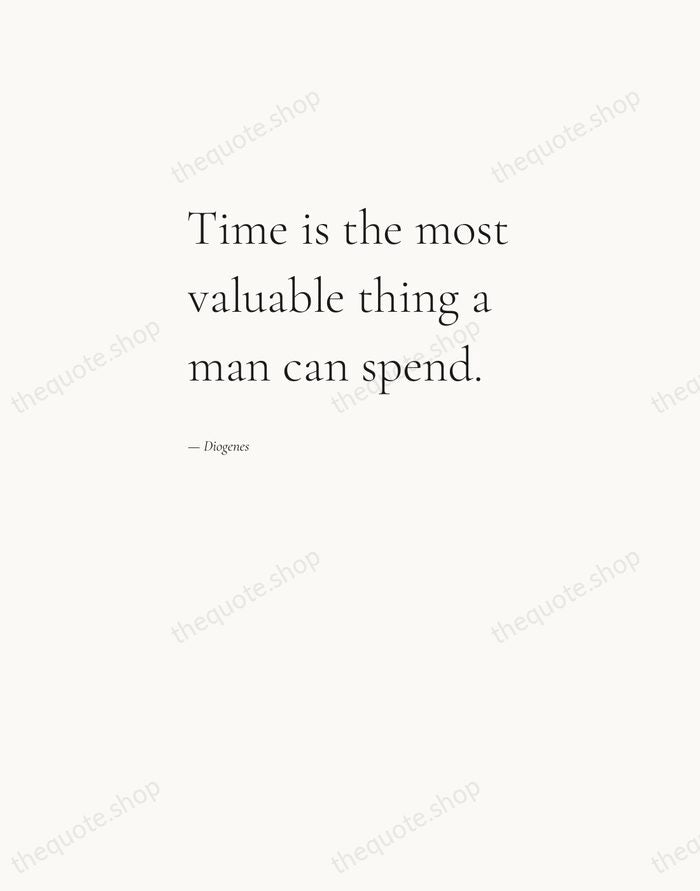 Time is the most valuable thing a man can spend. — Diogenes — Editorial Left Serif