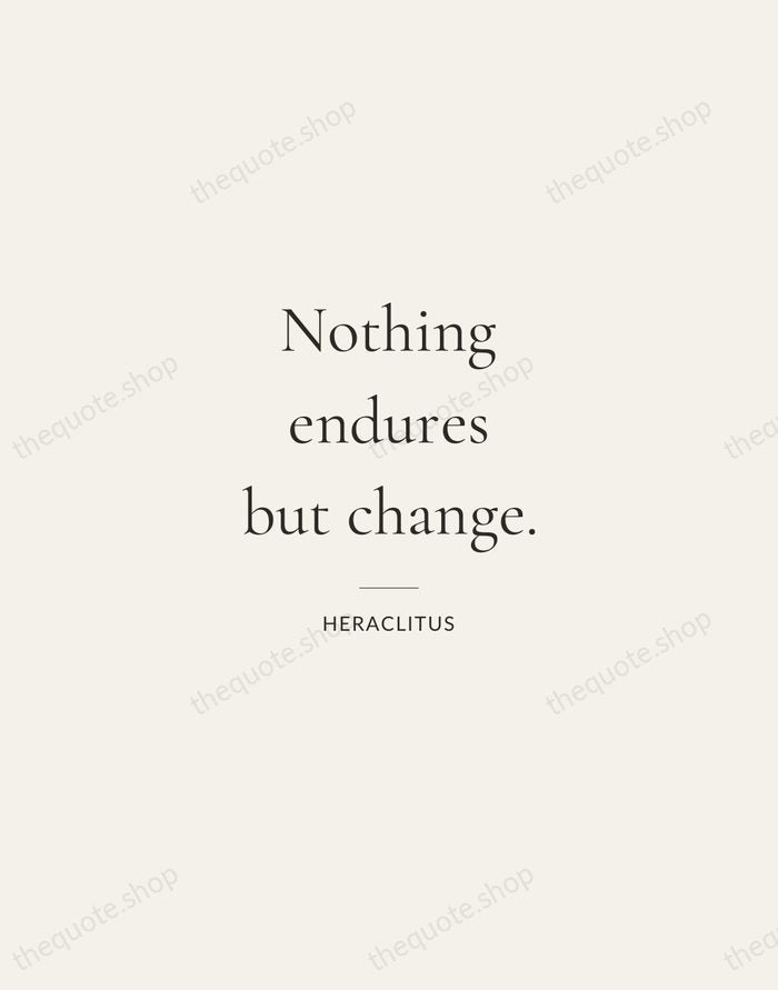 Nothing endures but change. — Heraclitus — Gallery Rule