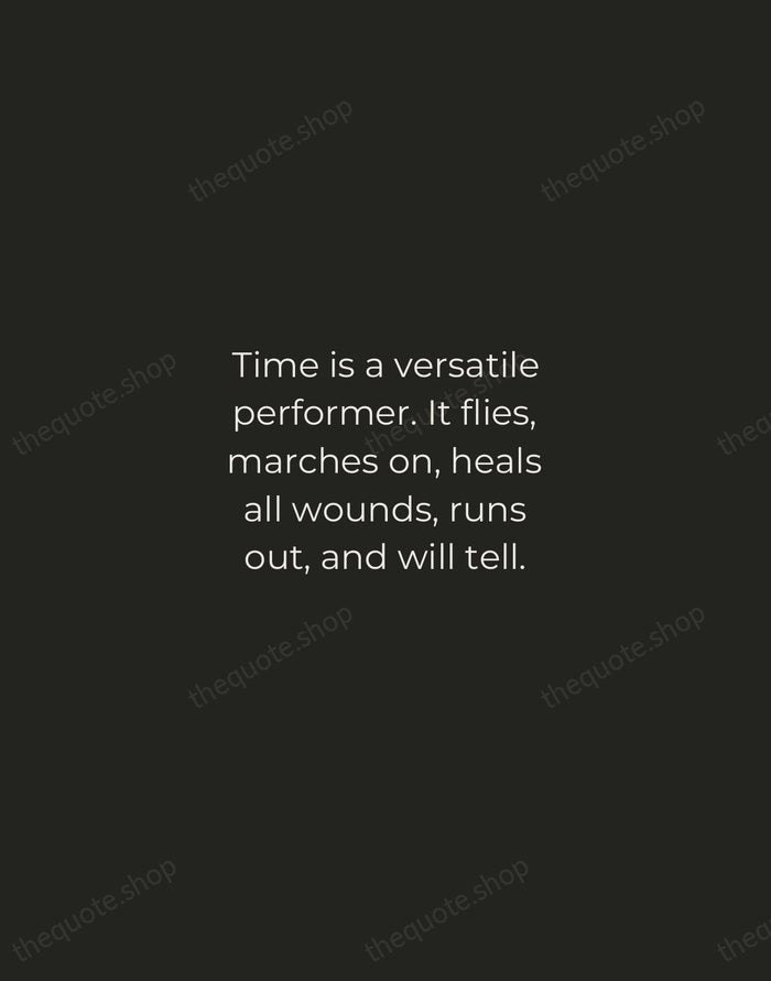 Time is a versatile performer. It flies, marches on, heals all wounds… — Franklin P. Jones — Tracked Caps Unsigned