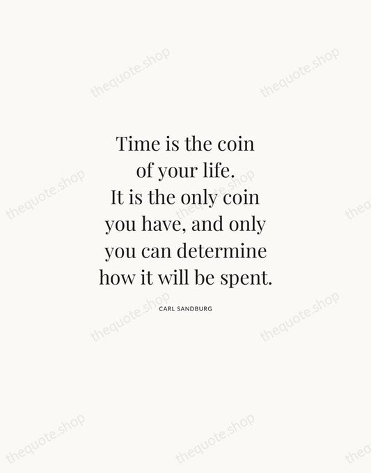 Time is the coin of your life. It is the only coin… — Carl Sandburg | Printable Wall Art — Atelier Serif