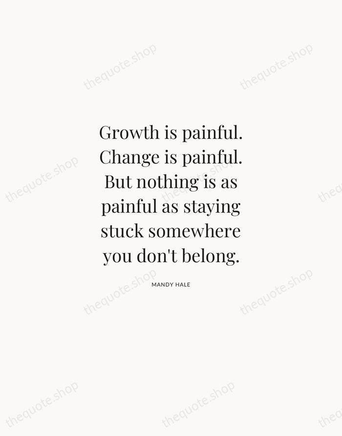 Growth is painful. Change is painful. But nothing is as painful as… — Mandy Hale | Printable Wall Art — Atelier Serif