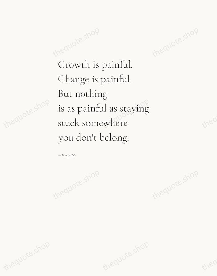 Growth is painful. Change is painful. But nothing is as painful as… — Mandy Hale — Editorial Left Serif