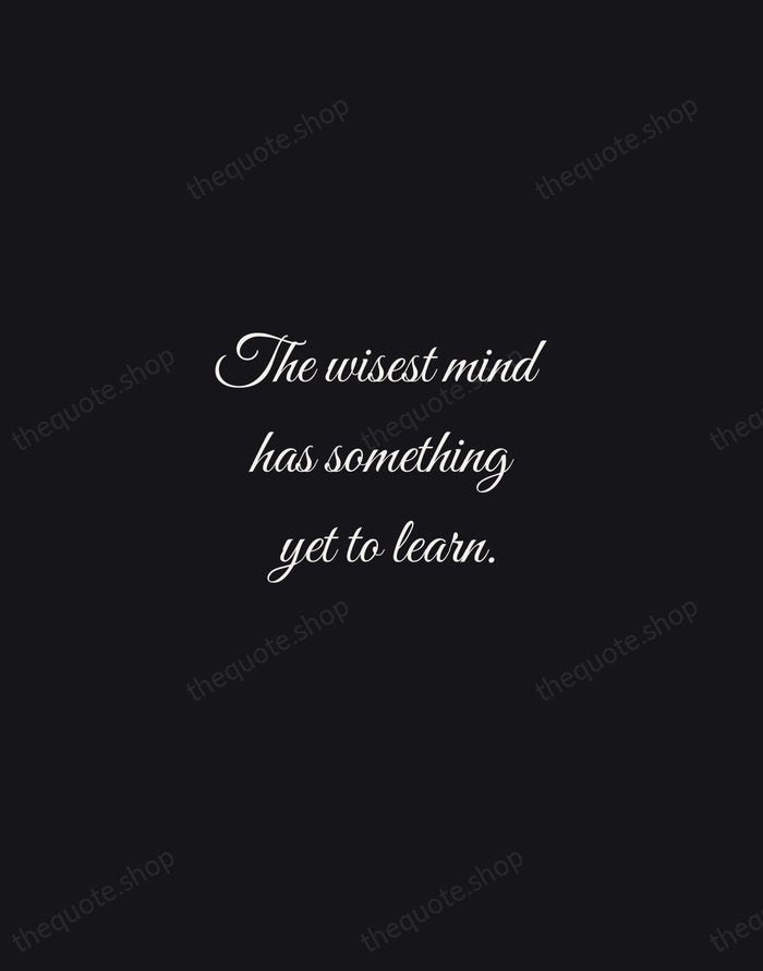 The wisest mind has something yet to learn. — George Santayana — Night Script