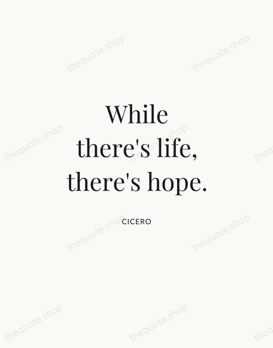While there's life, there's hope. — Cicero | Printable Wall Art — Atelier Serif