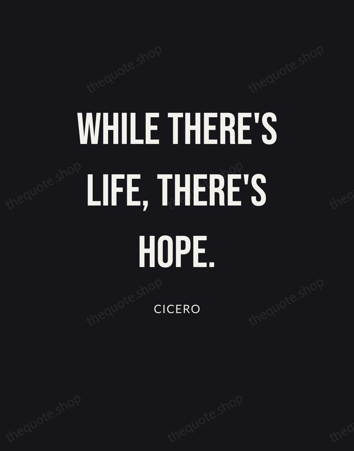 While there's life, there's hope. — Cicero | Printable Wall Art — Poster Condensed