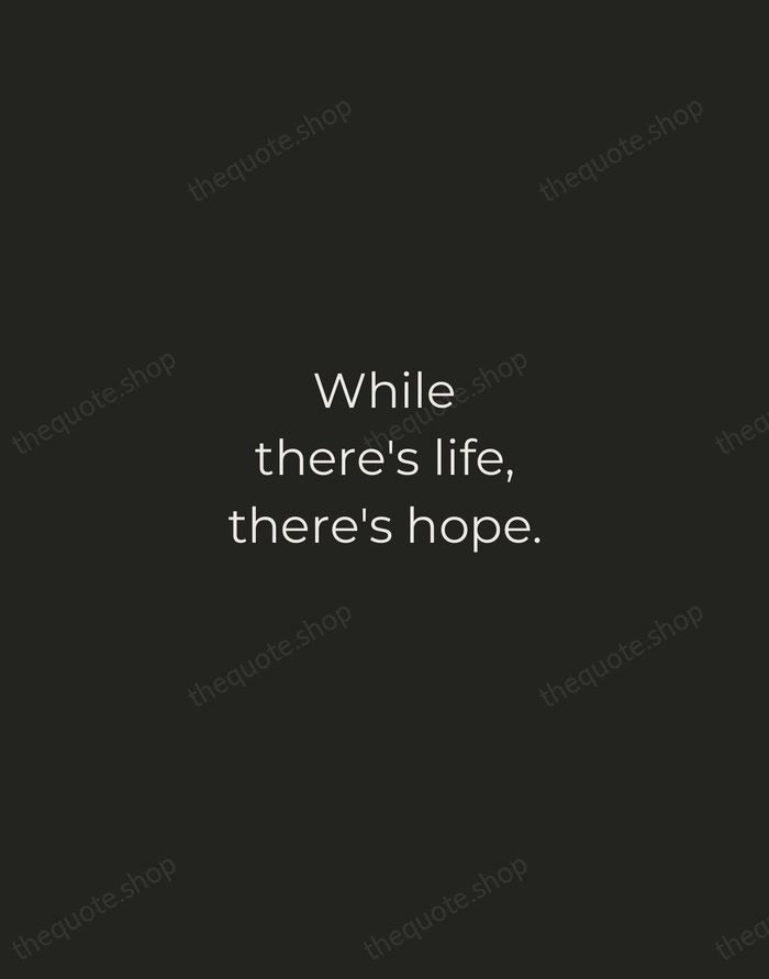 While there's life, there's hope. — Cicero — Tracked Caps Unsigned