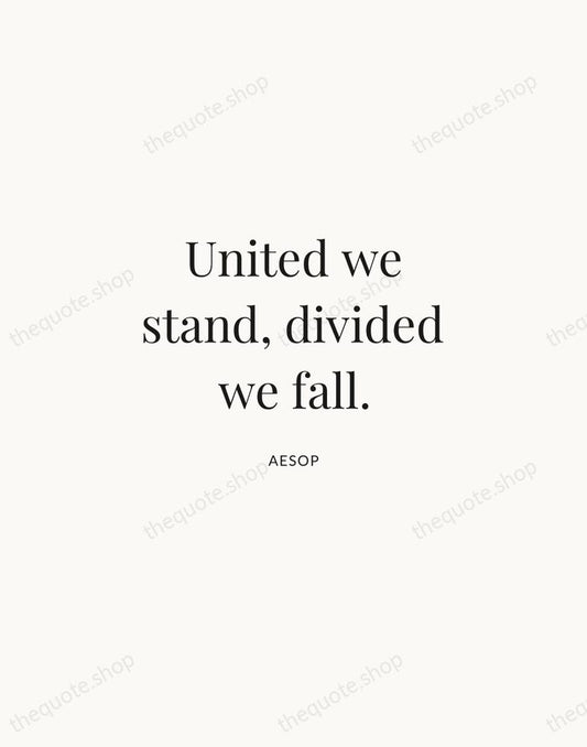 United we stand, divided we fall. — Aesop | Printable Wall Art — Atelier Serif