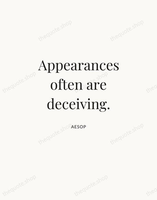 Appearances often are deceiving. — Aesop | Printable Wall Art — Atelier Serif