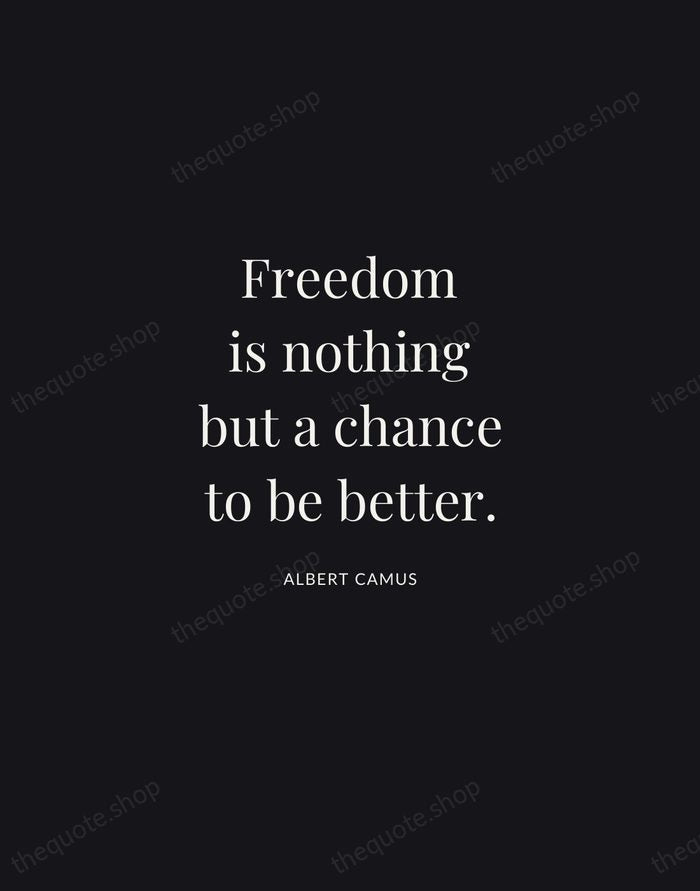 Freedom is nothing but a chance to be better. — Albert Camus | Printable Wall Art — Midnight Serif
