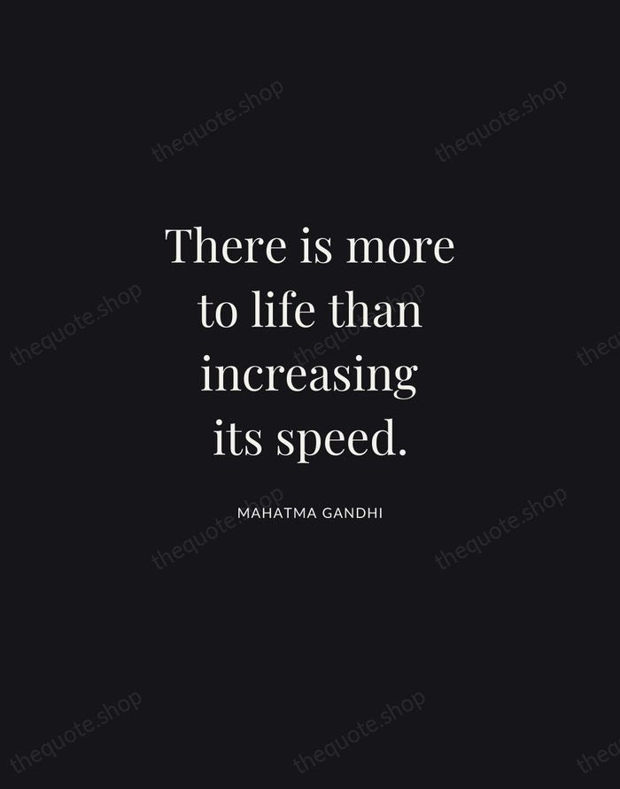 There is more to life than increasing its speed. — Mahatma Gandhi | Printable Wall Art — Midnight Serif