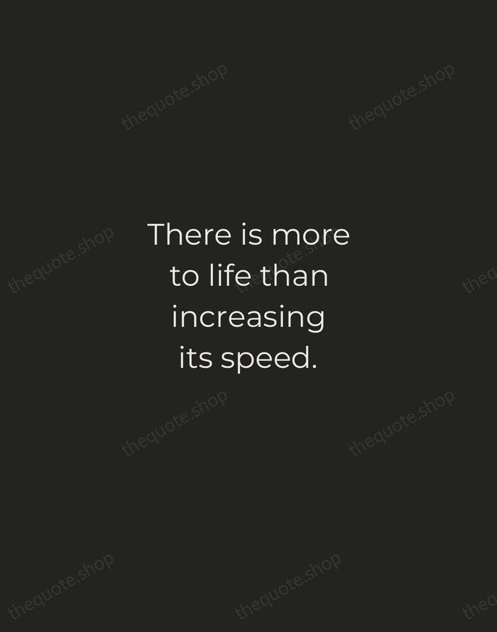 There is more to life than increasing its speed. — Mahatma Gandhi — Tracked Caps Unsigned