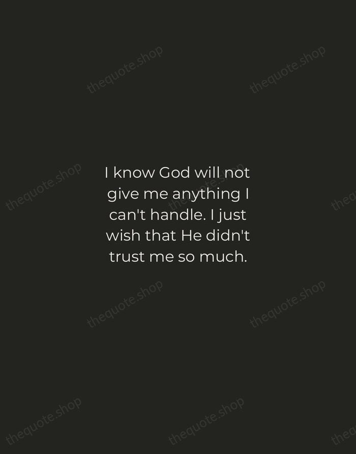I know God will not give me anything I can't handle. I… — Mother Teresa — Tracked Caps Unsigned