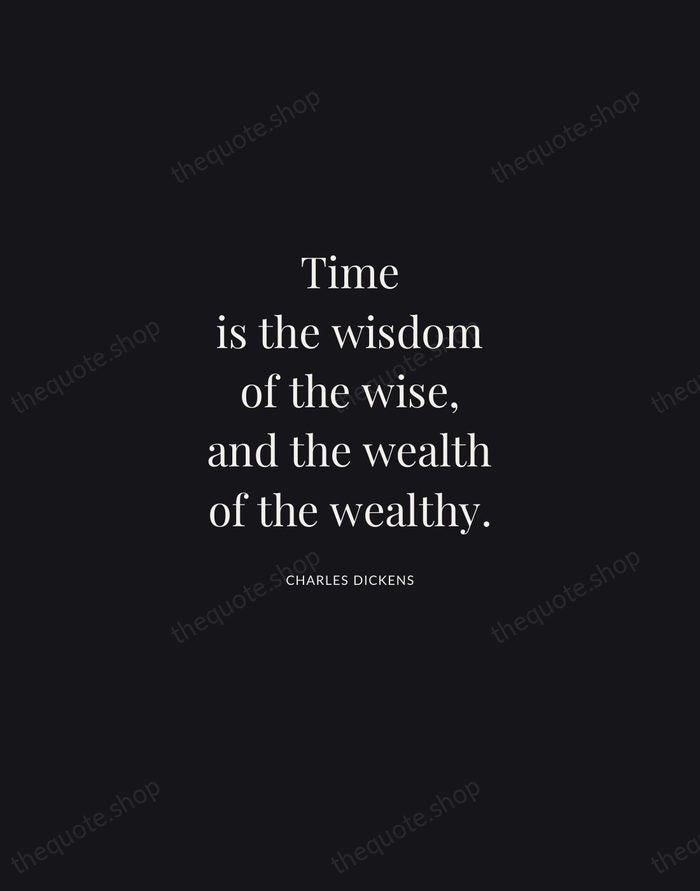 Time is the wisdom of the wise, and the wealth of the… — Charles Dickens | Printable Wall Art — Midnight Serif