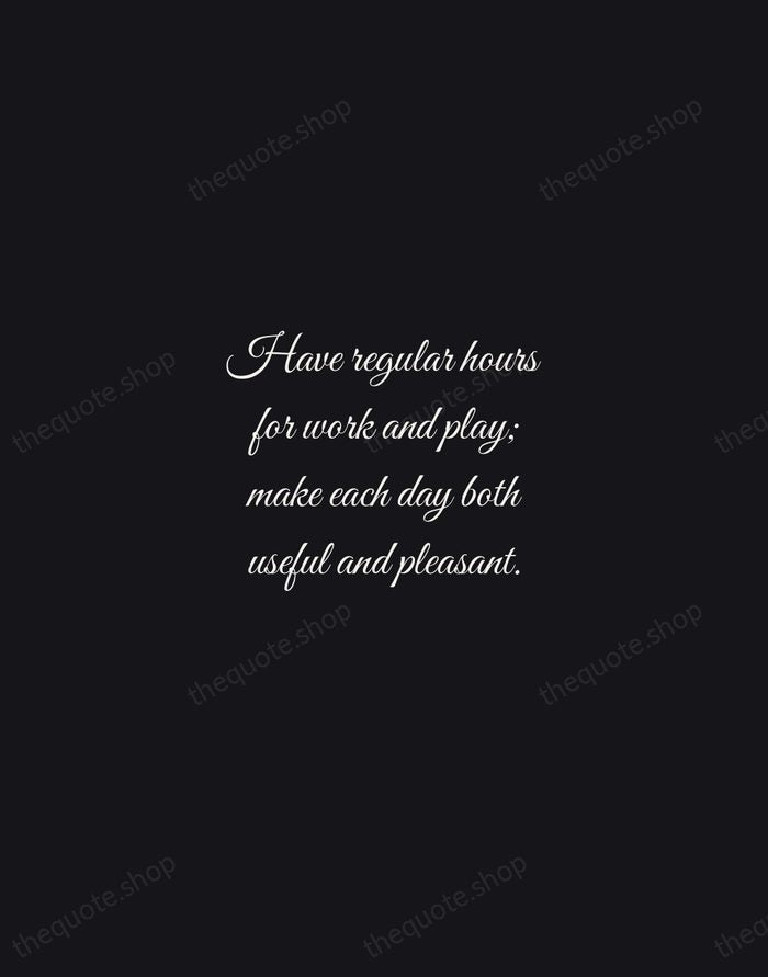 Have regular hours for work and play; make each day both useful… — Louisa May Alcott — Night Script