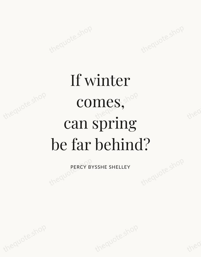 If winter comes, can spring be far behind? — Percy Bysshe Shelley | Printable Wall Art — Atelier Serif
