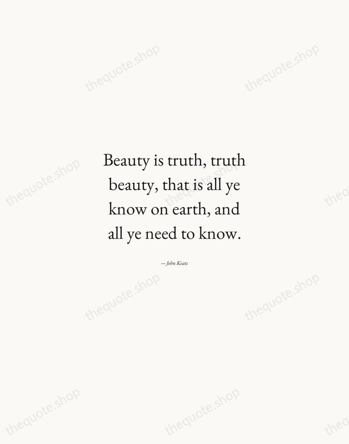 Beauty is truth, truth beauty, that is all ye know on earth… — John Keats — Quiet Garamond