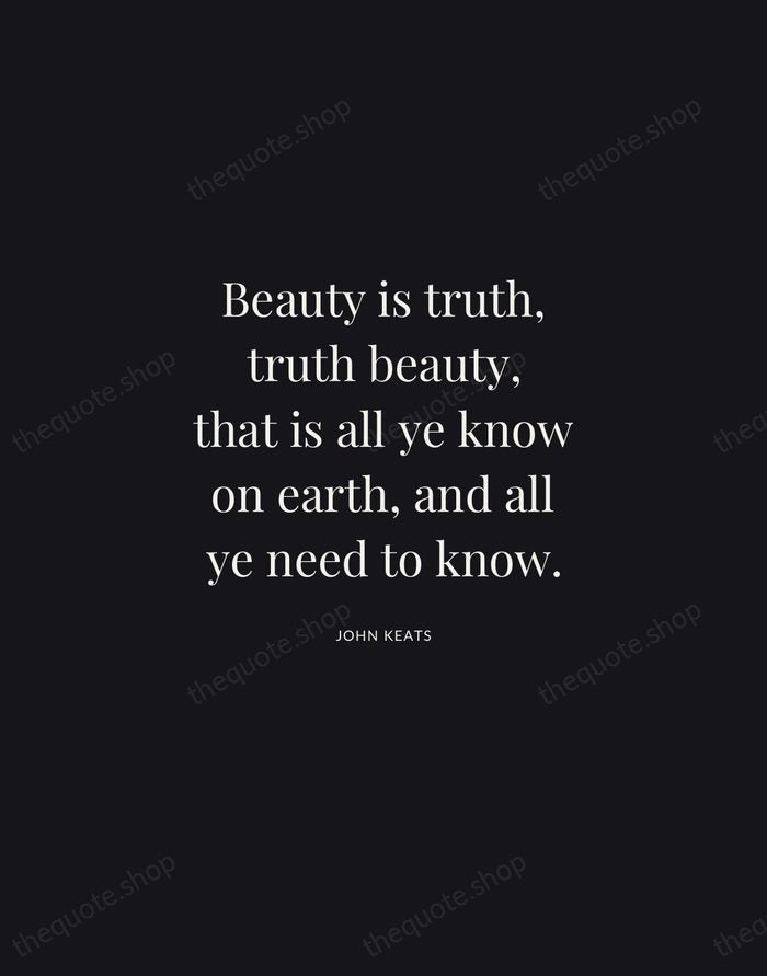 Beauty is truth, truth beauty, that is all ye know on earth… — John Keats | Printable Wall Art — Midnight Serif