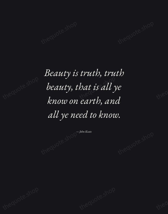 Beauty is truth, truth beauty, that is all ye know on earth… — John Keats — Manuscript Italic